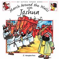 March Around the Walls With Joshua (Action Rhyme Bible Stories) 068704801X Book Cover