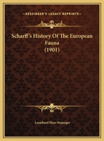 Scharff's History Of The European Fauna 1347115862 Book Cover