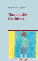 Tina und die Geschichte 3754338862 Book Cover