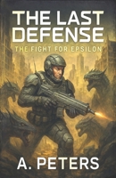 The Last Defense: The Fight for Epsilon B0DY4WFQV3 Book Cover