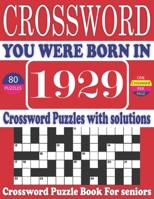 You Were Born in 1929: Crossword Puzzle Book: Large Print Book for Seniors And Adults & Perfect Entertaining and Fun Crossword Puzzle Book fo B095GJVVVH Book Cover