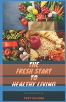 The Fresh Start to Healthy Living: 13 Best Selected Healthy Recipes You Need For Your Bariatric Life B08R6MTBNQ Book Cover