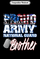 Composition Notebook: Proud Patriotic Army National Guard Brother USA Flag Men Journal/Notebook Blank Lined Ruled 6x9 100 Pages 1698865716 Book Cover