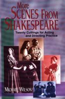 More Scenes from Shakespeare: Twenty Cuttings for Acting and Directing Practice 1566080509 Book Cover