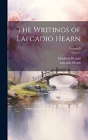 The Writings of Lafcadio Hearn; Volume 9 1022837958 Book Cover