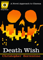 Death Wish: A Novel Approach to Cinema 1593762895 Book Cover