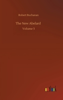 The New Abelard: Volume 3 1346778884 Book Cover