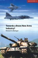 Towards a Brave New Arms Industry (Adelphi Papers, 356) 0198528353 Book Cover