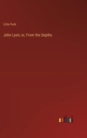 John Lyon; or, From the Depths 3385320003 Book Cover