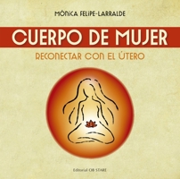Cuerpo de mujer (N.E.): Reconectar con el útero 8494845853 Book Cover