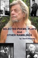 SELECTED POEMS, PLAYS and other RAMBLINGS 1546326626 Book Cover