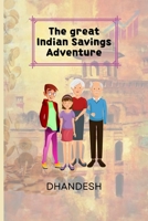 The Great Indian Savings Adventure: From Rags to Riches: A Tale of Financial Resilience B0C47NHMX6 Book Cover