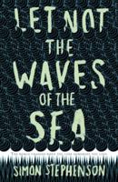 Let Not the Waves of the Sea 184854569X Book Cover
