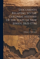 Documents Relating to the Colonial History of the State of New Jersey, [1631-1776] 1022178725 Book Cover