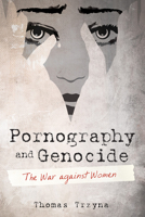 Pornography and Genocide 1532659970 Book Cover