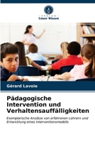 Pädagogische Intervention und Verhaltensauffälligkeiten: Exemplarische Ansätze von erfahrenen Lehrern und Entwicklung eines Interventionsmodells 6203377872 Book Cover