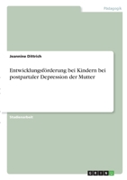 Entwicklungsf�rderung bei Kindern bei postpartaler Depression der Mutter 3346318559 Book Cover