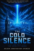 The Cold Silence: Book One of The Reality Wars B0H87J29FM Book Cover