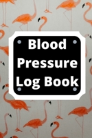 Blood Pressure Log Book: Daily Personal Record and your health Monitor Tracking Numbers of Blood Pressure, Heart Rate, Weight, Temperature 1673987788 Book Cover