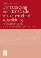 Der Übergang von der Schule in die berufliche Ausbildung: Perspektiven für die kommunale Bildungslandschaft 3531181491 Book Cover