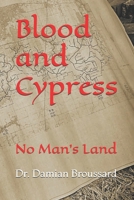 Blood and Cypress: No Man's Land B0HDGGM3DY Book Cover