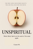 Unspiritual: You Were Never Meant to Fix What Was Never Broken. (Overthinking, Manifestation & Personal Growth) B0F4X2Y2CF Book Cover