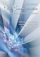 Oral Communication: Skills, Choices, and Consequences, Fifth Edition 1478652942 Book Cover