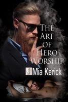 The Art of Hero Worship 1523427868 Book Cover
