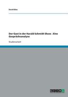 Der Gast in der Harald Schmidt Show . Eine Gespr�chsanalyse 3640293169 Book Cover
