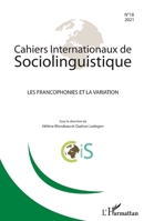Cahiers internationaux de sociolinguistique: Les francophonies et la variation (French Edition) 2343241317 Book Cover