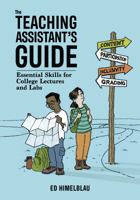The Teaching Assistant's Guide: Essential Skills for College Lectures and Labs 1621825175 Book Cover
