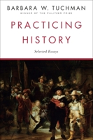 Practicing History: Selected Essays 0345303636 Book Cover