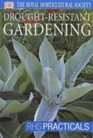 Drought Resistant Gardening  (RHS Practical Guides) 0751306975 Book Cover