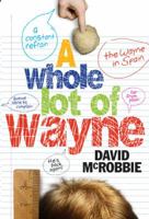 A Whole Lot of Wayne 1741752442 Book Cover