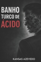 Banho Turco de Ácido (Portuguese Edition) B097C4HPR8 Book Cover