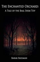 The Enchanted Orchard: A Tale of the Baal Shem Tov 1965121616 Book Cover