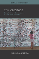 Civil Obedience: Complicity and Complacency in Chile since Pinochet 0299317242 Book Cover