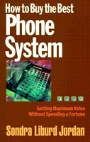 How to Buy the Best Phone System: Getting the Maximum Value Without Spending a Fortune 1890154067 Book Cover