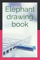 Elephant drawing book: Made for kids B09TDSCDVJ Book Cover