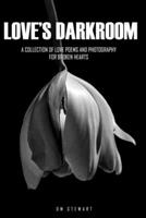Love's Darkroom: A Collection of Love Poems and Photography for Broken Hearts B0C9K6M53Q Book Cover
