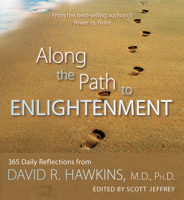 Along the Path to Enlightenment: 365 Daily Reflections from Dr. David R. Hawkins. 1401931138 Book Cover