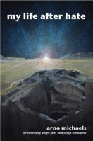 My Life After Hate 0983129096 Book Cover