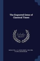 The Engraved Gems of Classical Times 1171661495 Book Cover