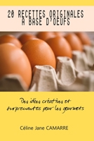 20 recettes originales à base d'oeufs: Des idées créatives et surprenantes pour les gourmets (French Edition) B0CJ3ZDWFR Book Cover