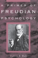 A Primer of Freudian Psychology 0452011833 Book Cover