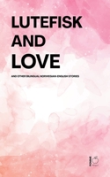 Lutefisk and Love And Other Bilingual Norwegian-English Stories B0DYRC2HQV Book Cover