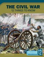The Civil War: 12 Things to Know 1632352656 Book Cover
