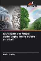 Riutilizzo dei rifiuti delle dighe nelle opere stradali 6205870584 Book Cover