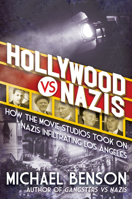 Hollywood vs. Nazis: How the Movie Studios Took on Nazis Infiltrating Los Angeles 0806544783 Book Cover