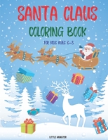 Santa Claus colouring books: For kids & toddlers - activity books for preschooler - coloring book for Boys, Girls, Fun, ... book for kids ages 2-4 4-8| Santa Claus edition| Christmas gift 1672097207 Book Cover